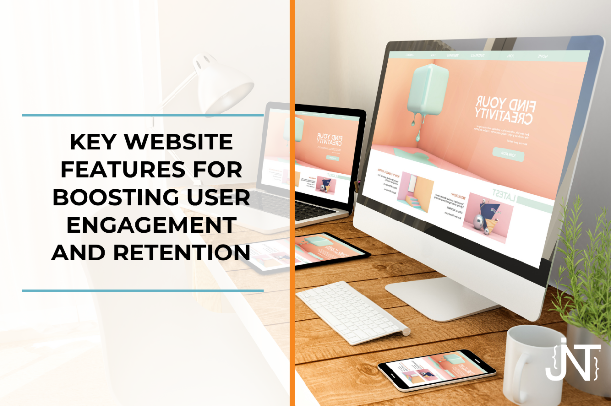 Key Website Features for Boosting User Engagement and Retention