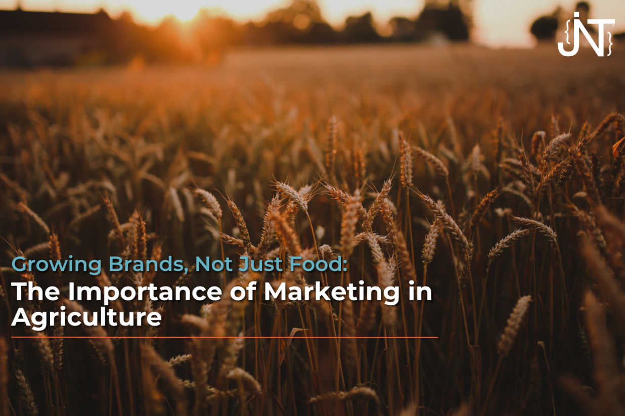 Growing Brands, Not Just Food: The Importance of Marketing in Agriculture